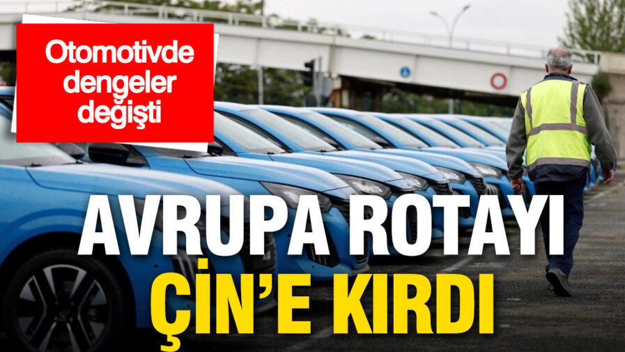 Avrupa’nın Otomotiv Stratejisi: Çin ile Ortaklıklar Artıyor