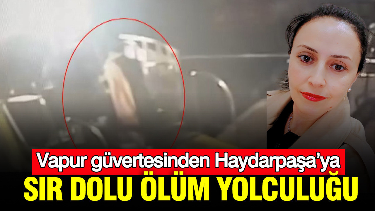 sir-dolu-olum-yolculugu-vapur-guvertesinden-haydarpasaya-imIfdBjY